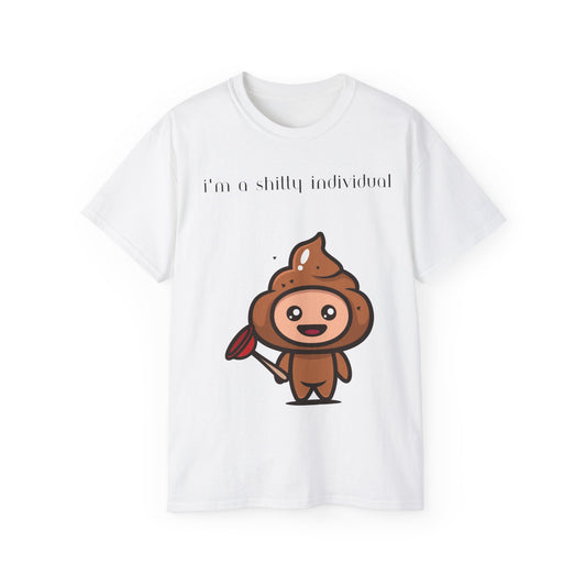 I'm a Sh!tty Individual T shirt